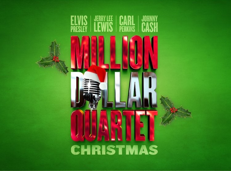 A graphic with a green background and holly berry decorations. At top are the names Elvis Presley, Jerry Lee Lewis, Carl Perkins, and Johnny Cash. Below that are the words Million Dollar Quartet Christmas. The O in Dollar is an old-style metal stage microphone with a Santa hat on it.